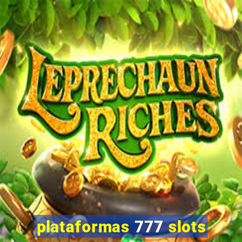 plataformas 777 slots